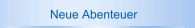 Neue Abenteuer